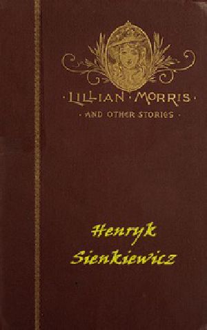 [Gutenberg 47527] • Lillian Morris, and Other Stories